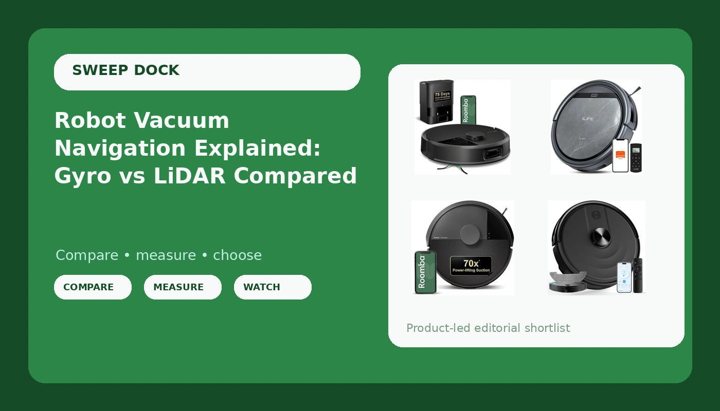 Robot Vacuum Navigation Explained: Gyro vs LiDAR Compared